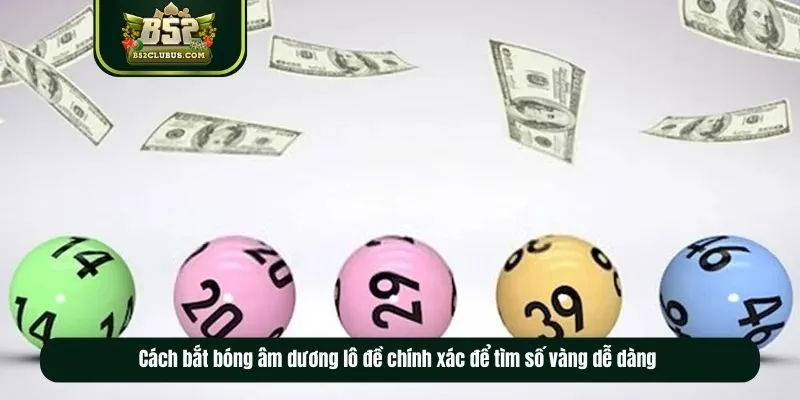 Cách bắt bóng âm dương lô đề chính xác để tìm số vàng dễ dàng  Cách bắt bóng âm dương lô đề chính xác để tìm số vàng dễ dàng