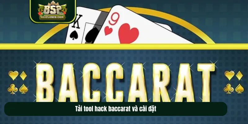 Cài đặt tải tool hack baccarat phổ biến Cài đặt tải tool hack baccarat phổ biến