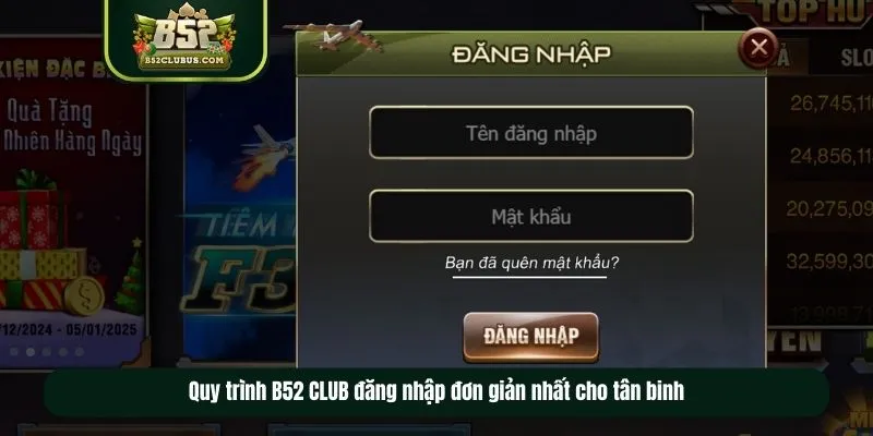 Quy trình B52 CLUB đăng nhập đơn giản nhất cho tân binh  Quy trình B52 CLUB đăng nhập đơn giản nhất cho tân binh