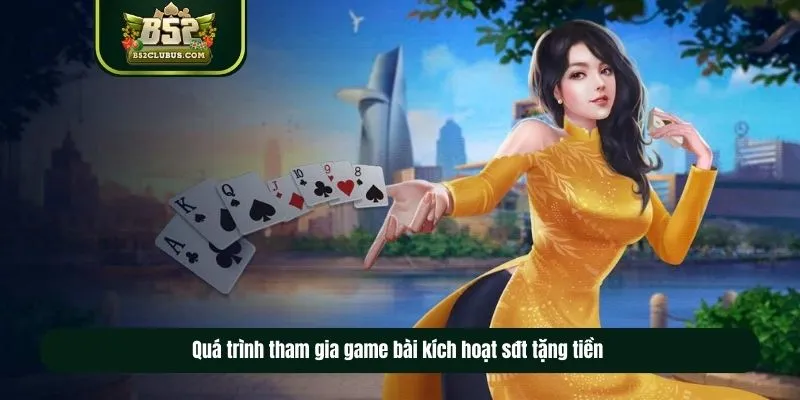 Quy trình tham gia game bài kích hoạt sđt tại B52CLUB  Quy trình tham gia game bài kích hoạt sđt tại B52CLUB
