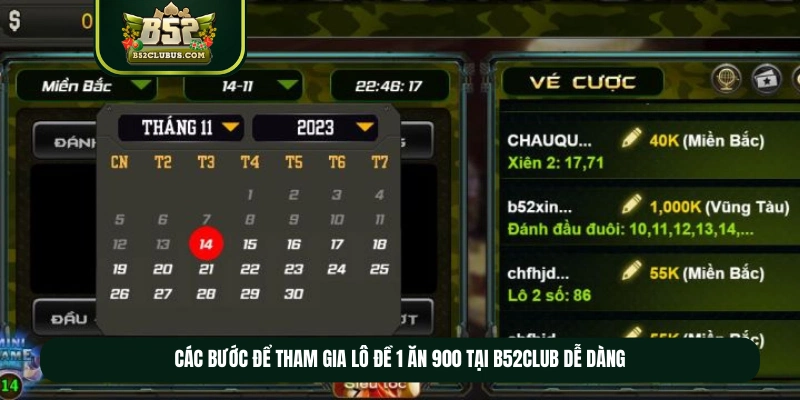 Các bước để tham gia lô đề 1 ăn 900 tại B52Club dễ dàng