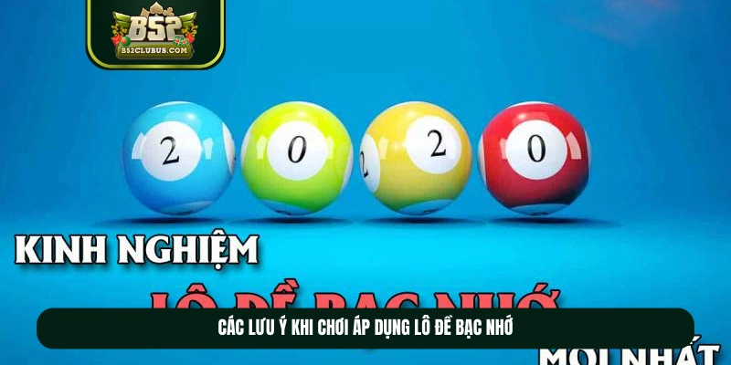 Các lưu ý khi chơi áp dụng lô đề bạc nhớ Các lưu ý khi chơi áp dụng lô đề bạc nhớ
