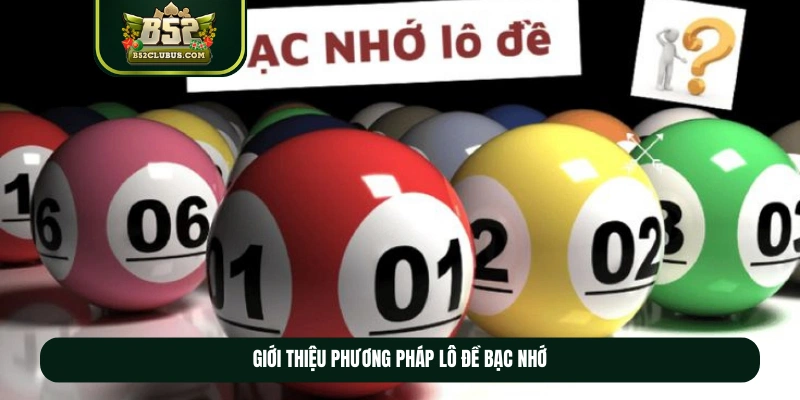 Giới thiệu phương pháp lô đề bạc nhớ Giới thiệu phương pháp lô đề bạc nhớ